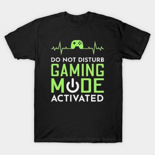 Do not disturb gaming mode activated T-Shirt